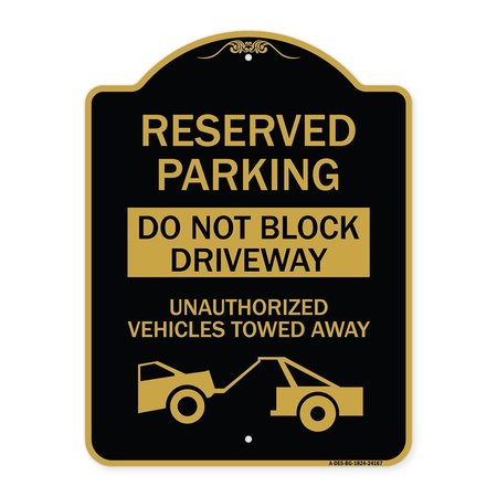 SIGNMISSION Do Not Block Driveway Unauthorized Vehicles Towed Away with Graphic, Black & Gold, BG-1824-24167 A-DES-BG-1824-24167